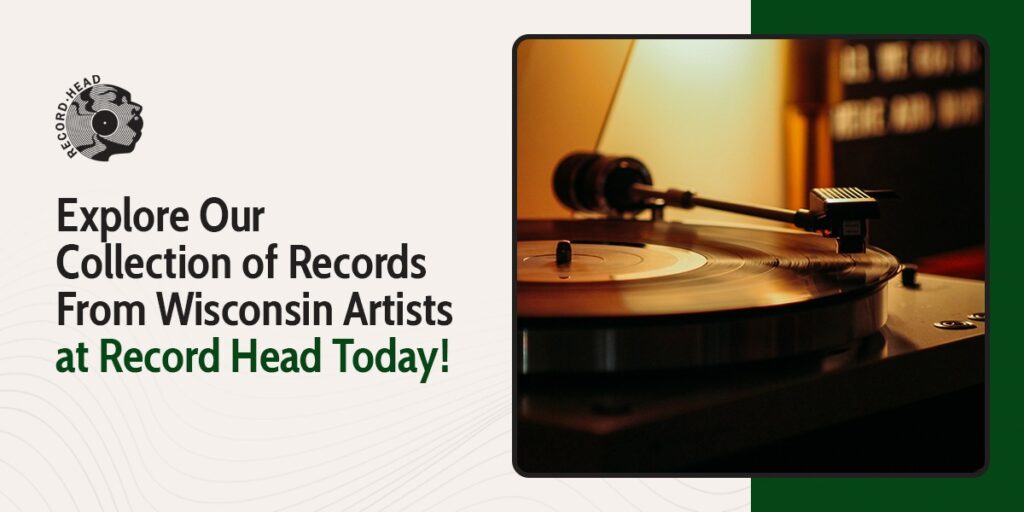 Explore Our Collection of Records From Wisconsin Artists at Record Head Today!